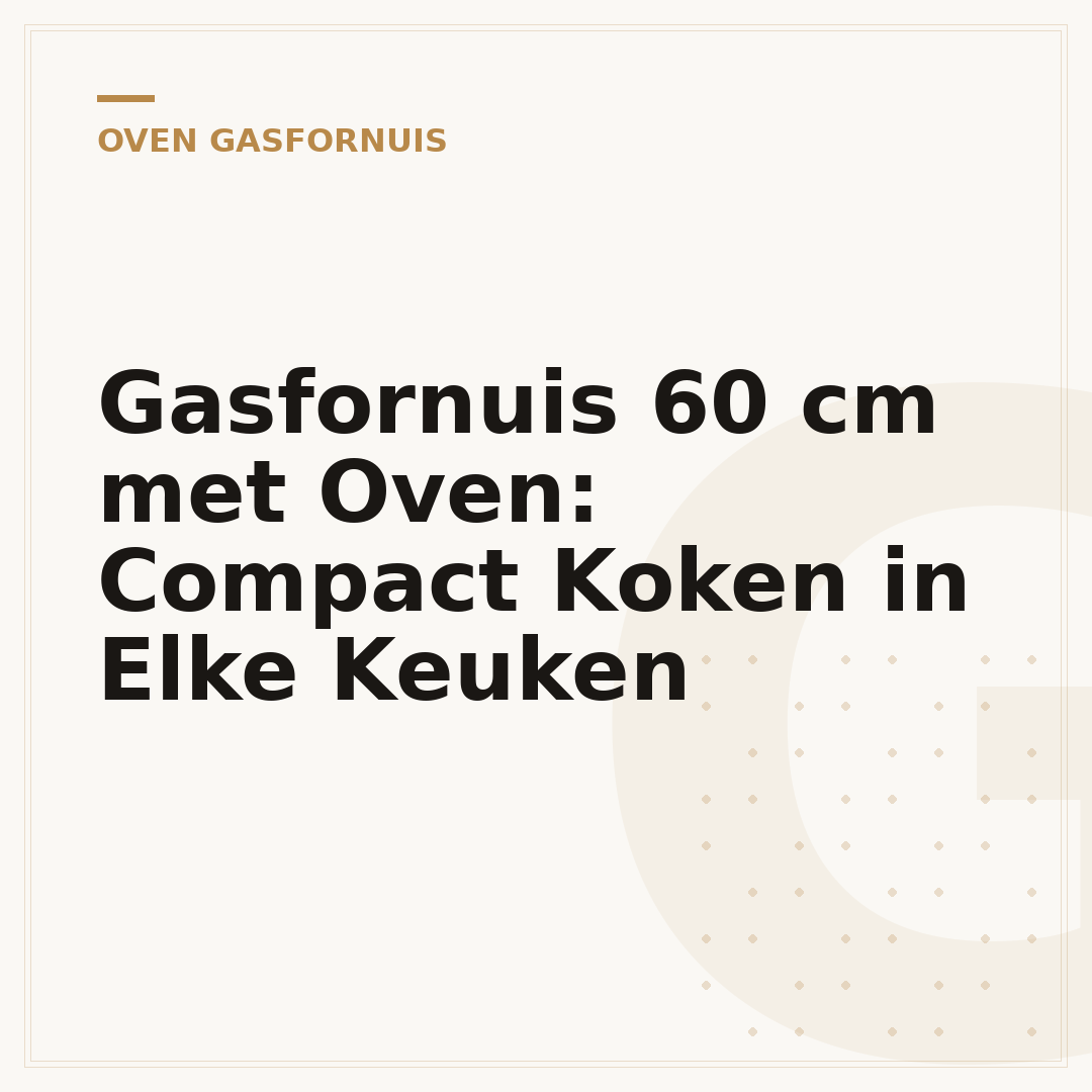 Gasfornuis 60 cm met Oven: Compact Koken in Elke Keuken