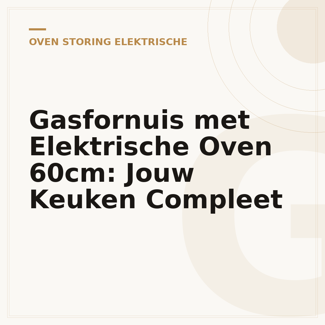 Gasfornuis met Elektrische Oven 60cm: Jouw Keuken Compleet