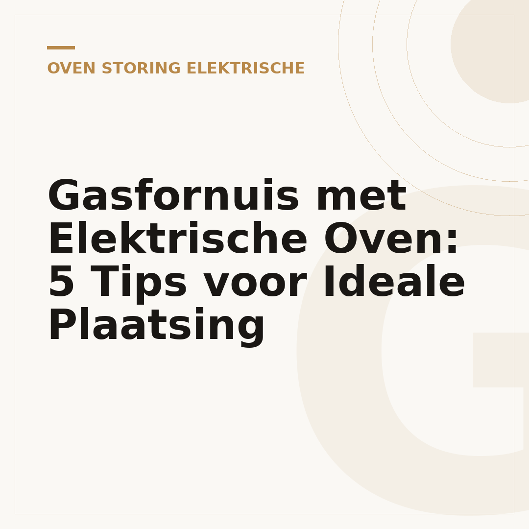 Gasfornuis met Elektrische Oven: 5 Tips voor Ideale Plaatsing