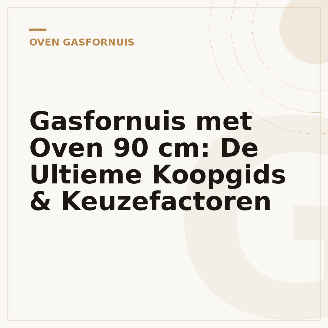 Gasfornuis met Oven 90 cm: De Ultieme Koopgids & Keuzefactoren
