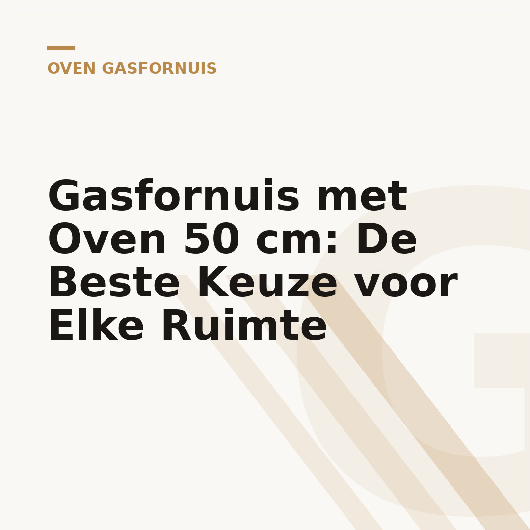 Gasfornuis met Oven 50 cm: De Beste Keuze voor Elke Ruimte