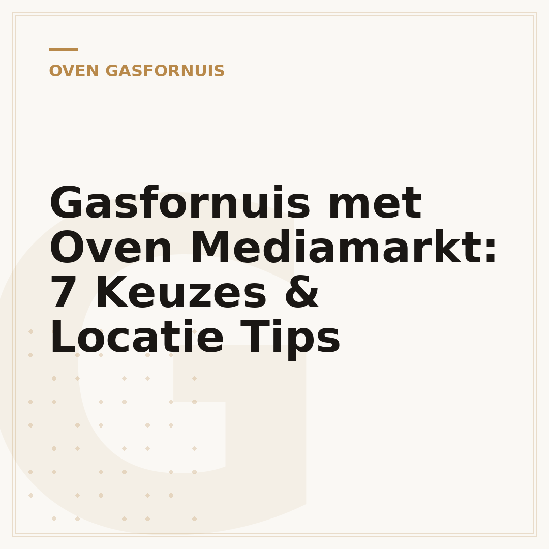 Gasfornuis met Oven Mediamarkt: 7 Keuzes & Locatie Tips