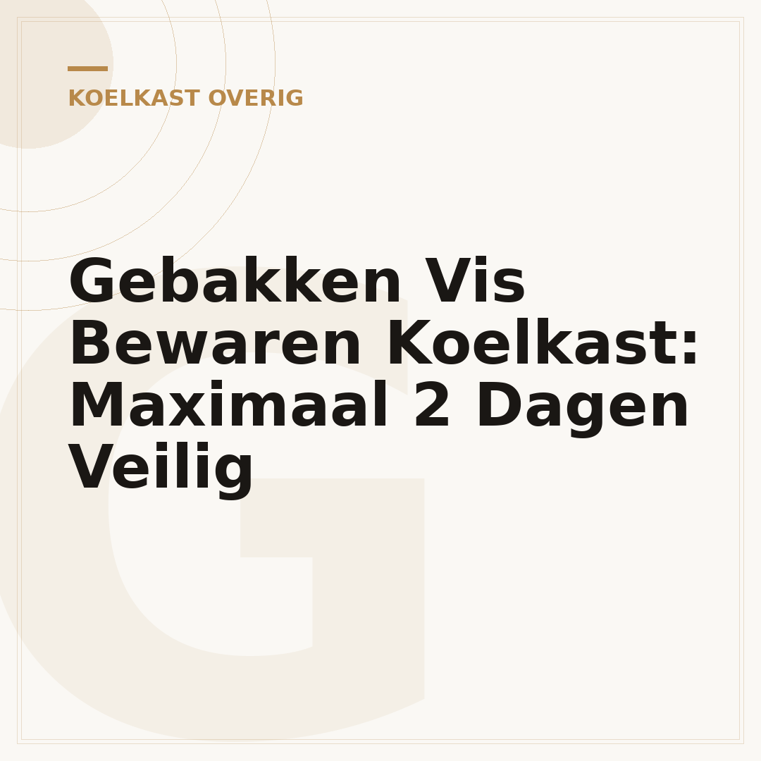 Gebakken Vis Bewaren Koelkast: Maximaal 2 Dagen Veilig