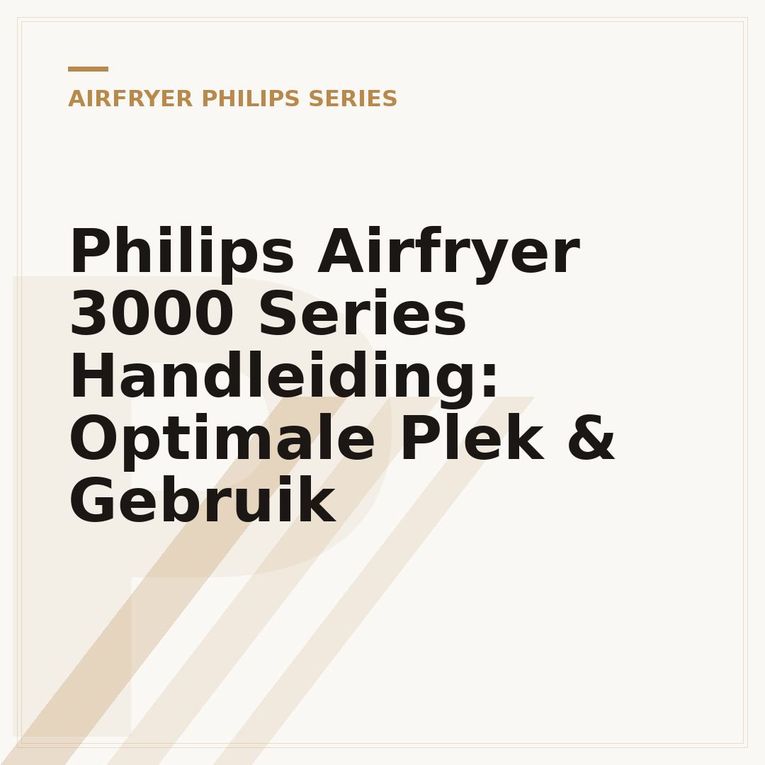 Philips Airfryer 3000 Series Handleiding: Optimale Plek & Gebruik