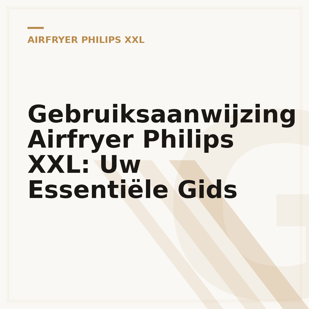 Gebruiksaanwijzing Airfryer Philips XXL: Uw Essentiële Gids