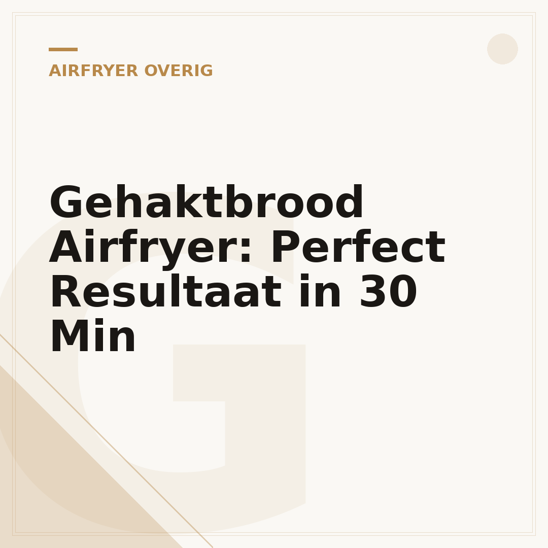 Gehaktbrood Airfryer: Perfect Resultaat in 30 Min