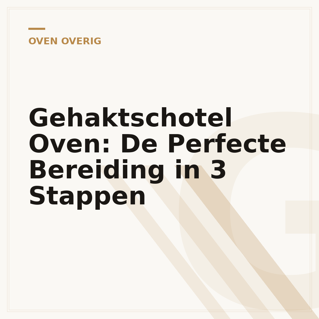 Gehaktschotel Oven: De Perfecte Bereiding in 3 Stappen
