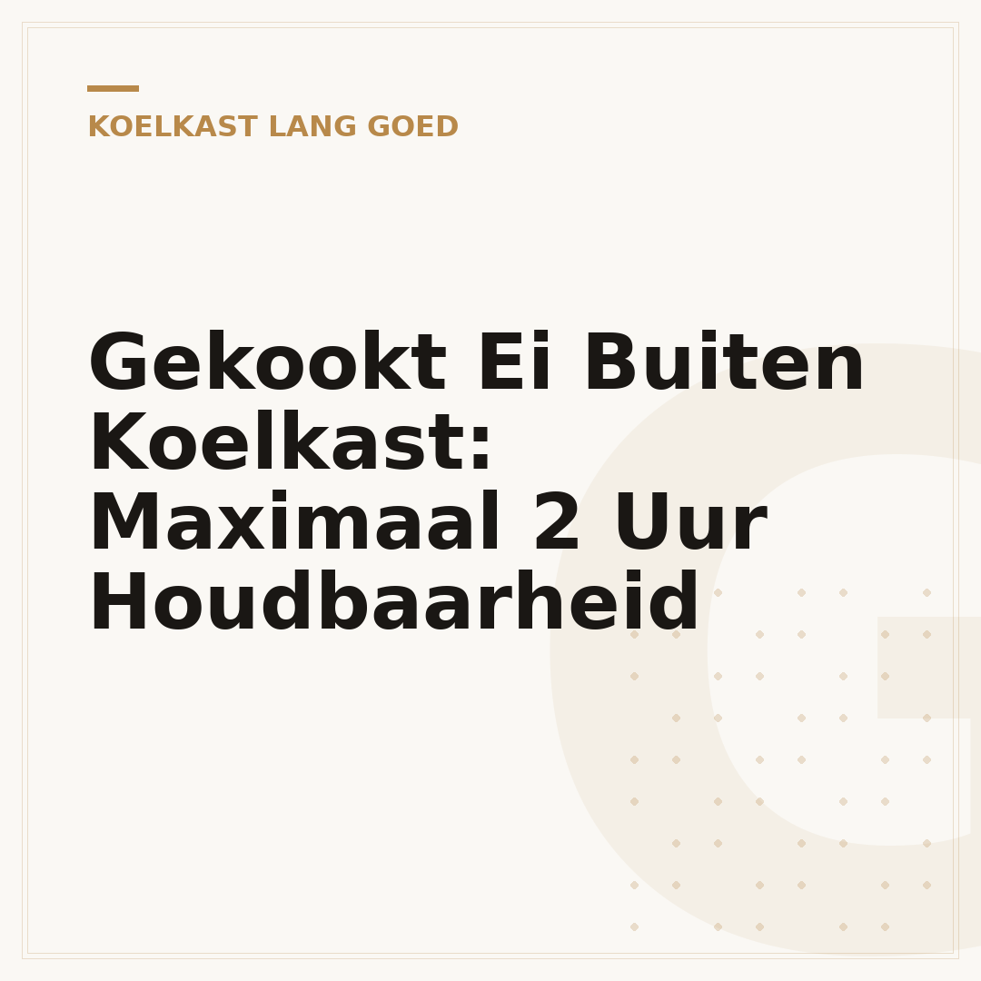 Gekookt Ei Buiten Koelkast: Maximaal 2 Uur Houdbaarheid