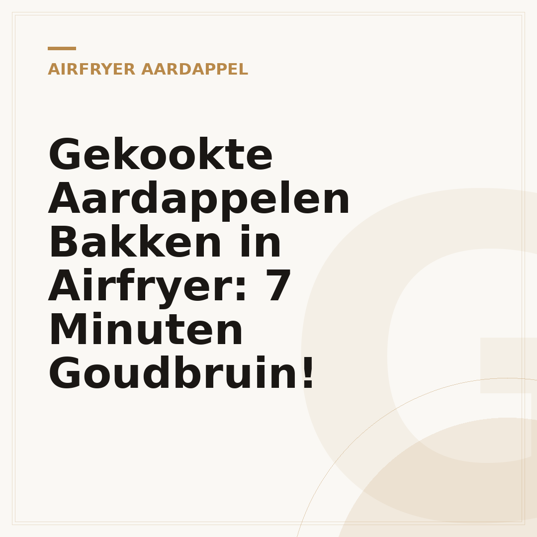 Gekookte Aardappelen Bakken in Airfryer: 7 Minuten Goudbruin!