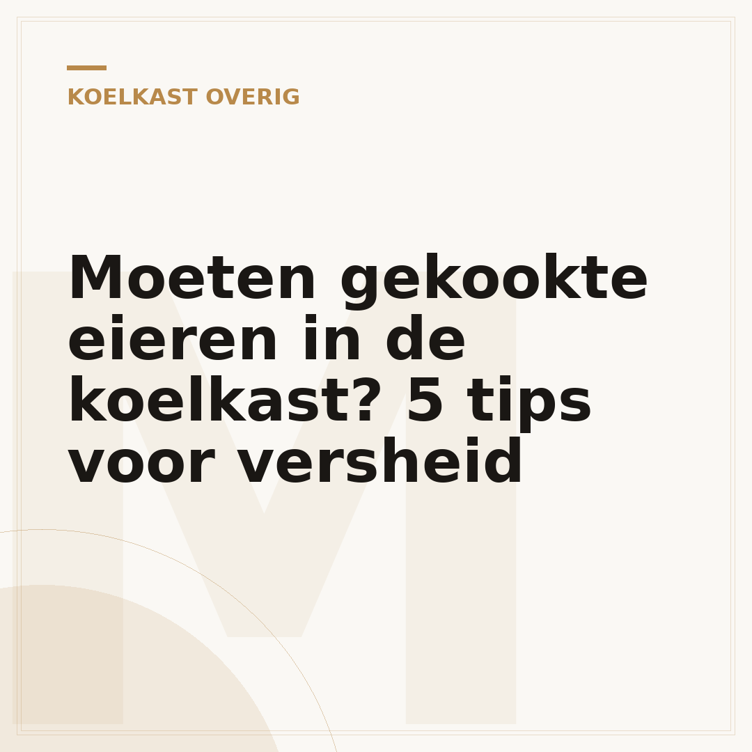 Moeten gekookte eieren in de koelkast? 5 tips voor versheid