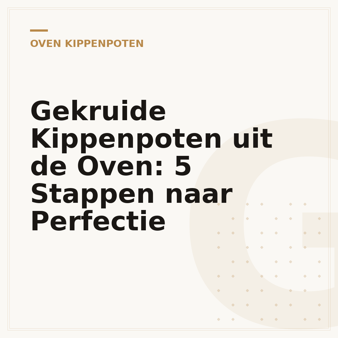 Gekruide Kippenpoten uit de Oven: 5 Stappen naar Perfectie