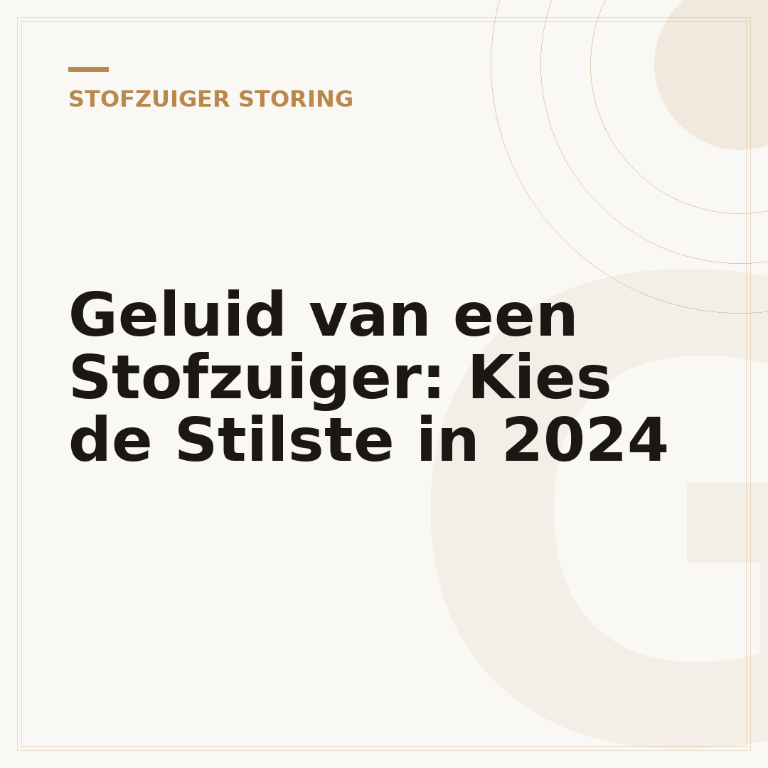 Geluid van een Stofzuiger: Kies de Stilste in 2024