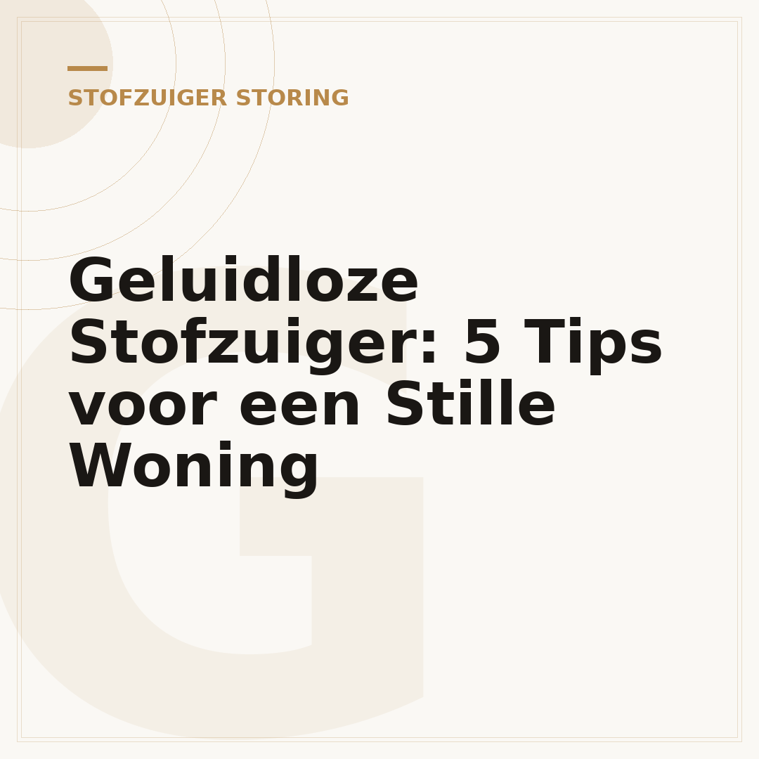 Geluidloze Stofzuiger: 5 Tips voor een Stille Woning