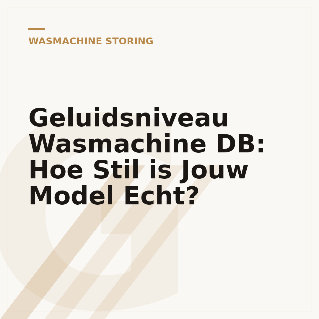 Geluidsniveau Wasmachine DB: Hoe Stil is Jouw Model Echt?