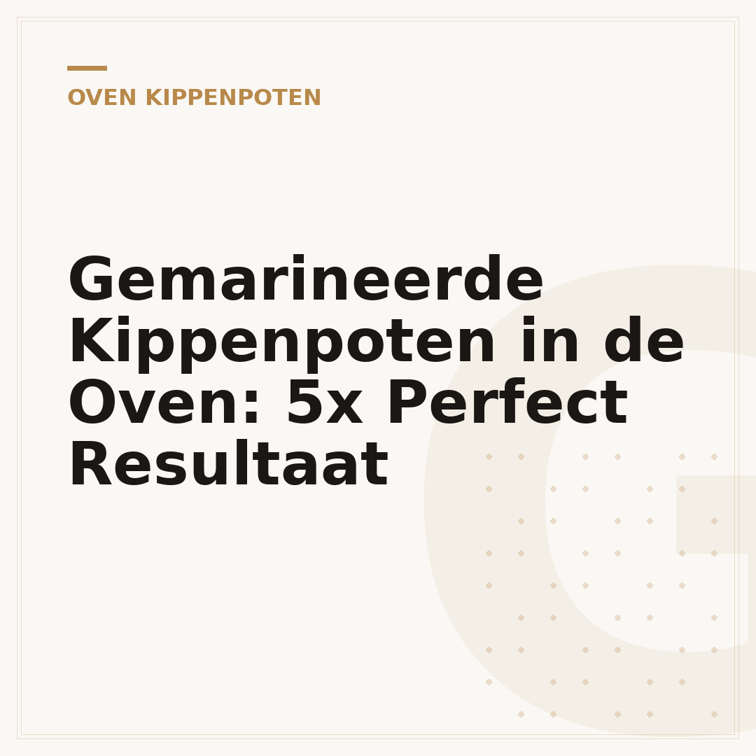 Gemarineerde Kippenpoten in de Oven: 5x Perfect Resultaat