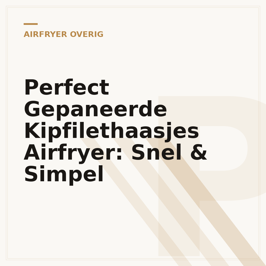 Perfect Gepaneerde Kipfilethaasjes Airfryer: Snel & Simpel