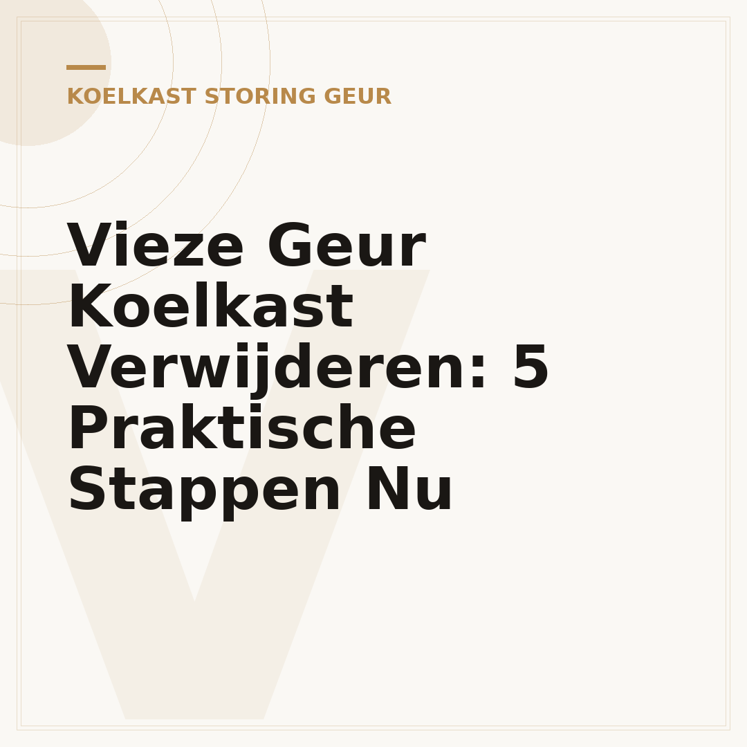 Vieze Geur Koelkast Verwijderen: 5 Praktische Stappen Nu
