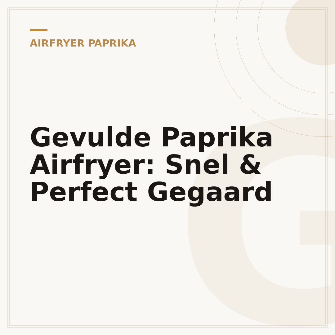 Gevulde Paprika Airfryer: Snel & Perfect Gegaard