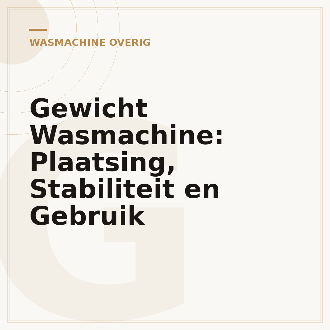 Gewicht Wasmachine: Plaatsing, Stabiliteit en Gebruik