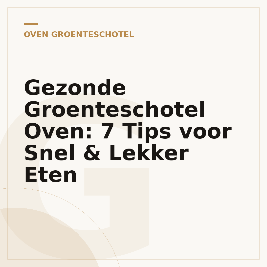 Gezonde Groenteschotel Oven: 7 Tips voor Snel & Lekker Eten