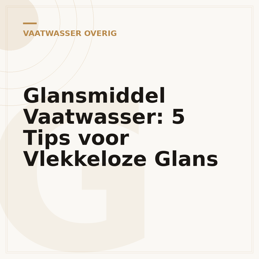 Glansmiddel Vaatwasser: 5 Tips voor Vlekkeloze Glans