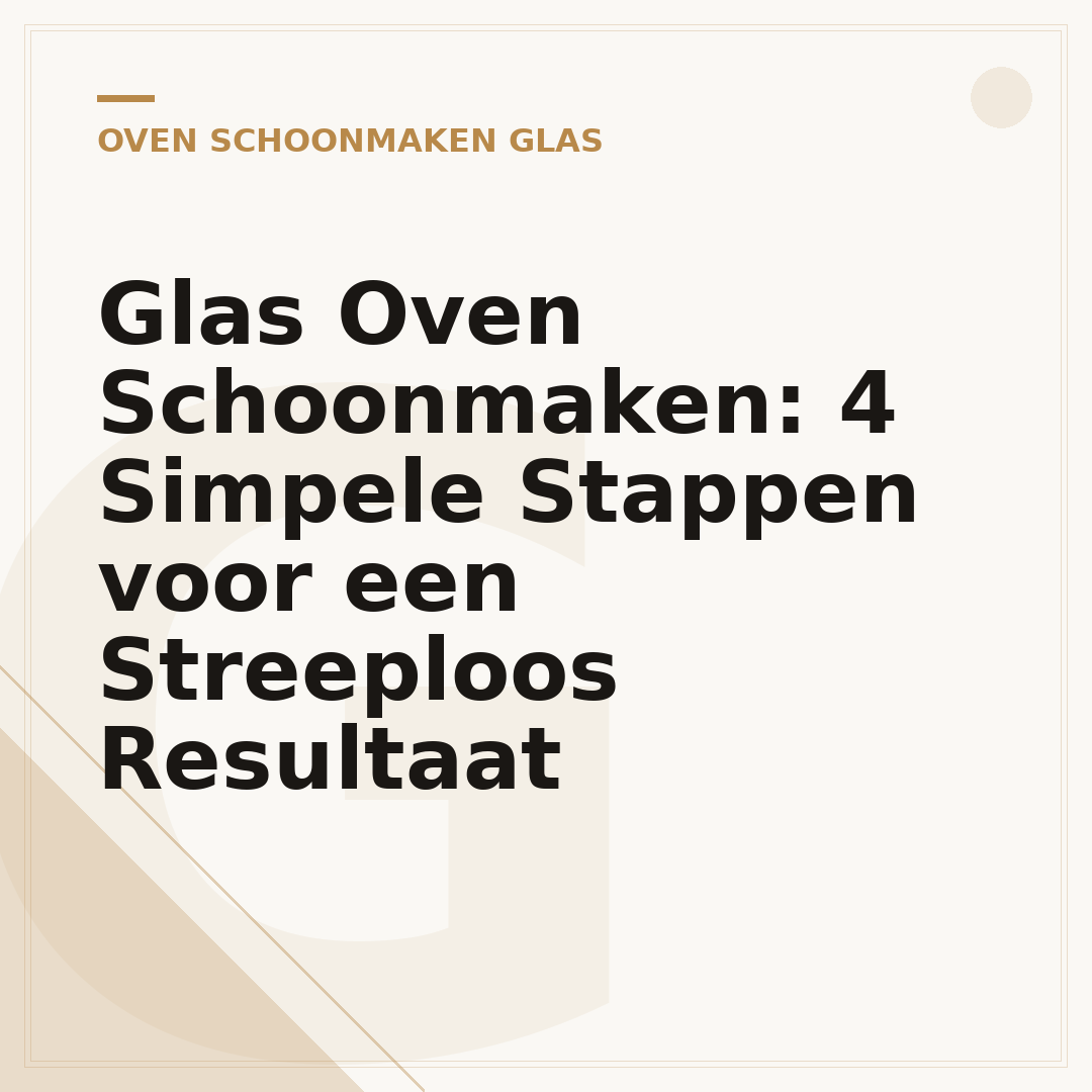 Glas Oven Schoonmaken: 4 Simpele Stappen voor een Streeploos Resultaat