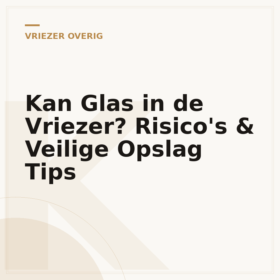 Kan Glas in de Vriezer? Risico's & Veilige Opslag Tips