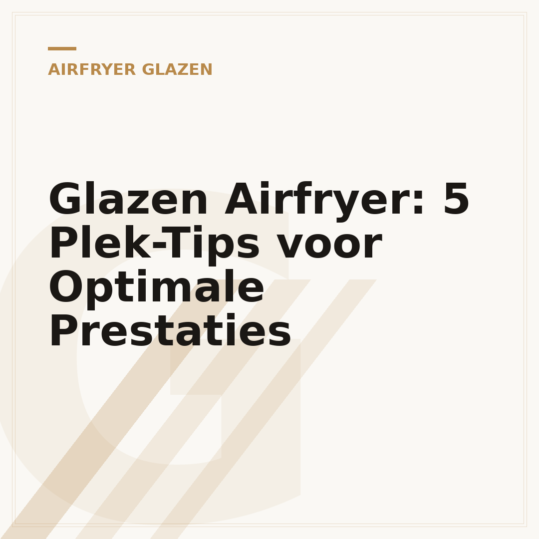 Glazen Airfryer: 5 Plek-Tips voor Optimale Prestaties