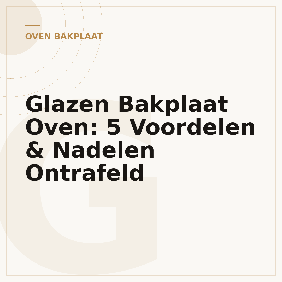 Glazen Bakplaat Oven: 5 Voordelen & Nadelen Ontrafeld