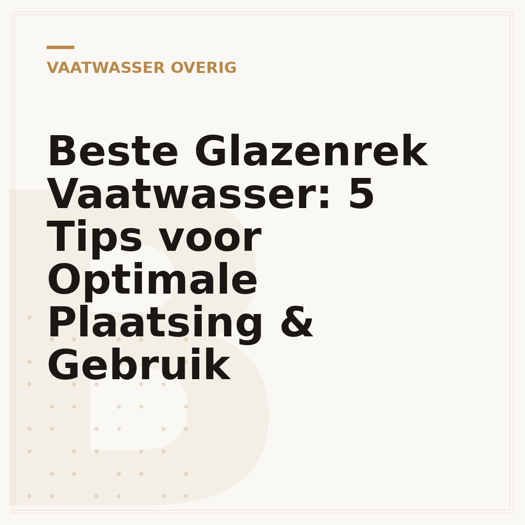 Beste Glazenrek Vaatwasser: 5 Tips voor Optimale Plaatsing & Gebruik