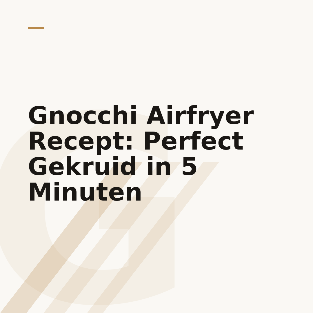 Gnocchi Airfryer Recept: Perfect Gekruid in 5 Minuten