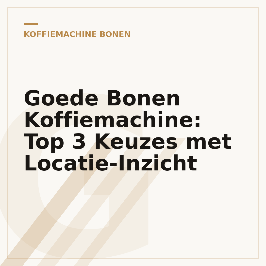 Goede Bonen Koffiemachine: Top 3 Keuzes met Locatie-Inzicht