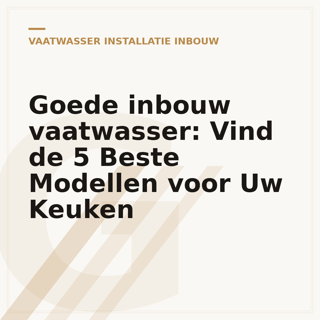 Goede inbouw vaatwasser: Vind de 5 Beste Modellen voor Uw Keuken