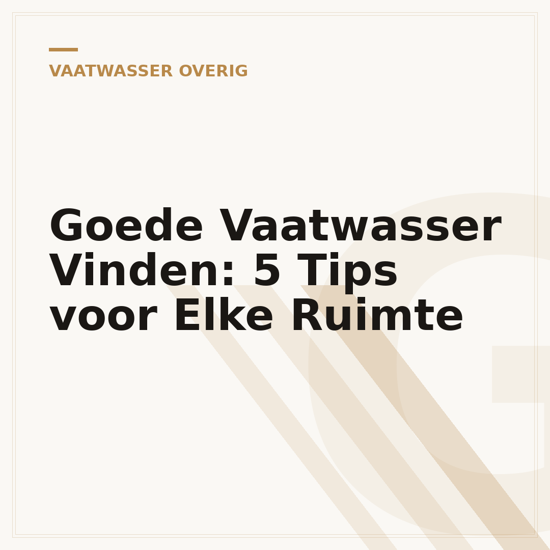 Goede Vaatwasser Vinden: 5 Tips voor Elke Ruimte