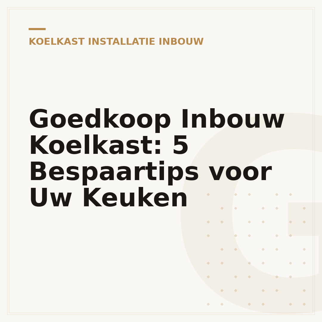 Goedkoop Inbouw Koelkast: 5 Bespaartips voor Uw Keuken