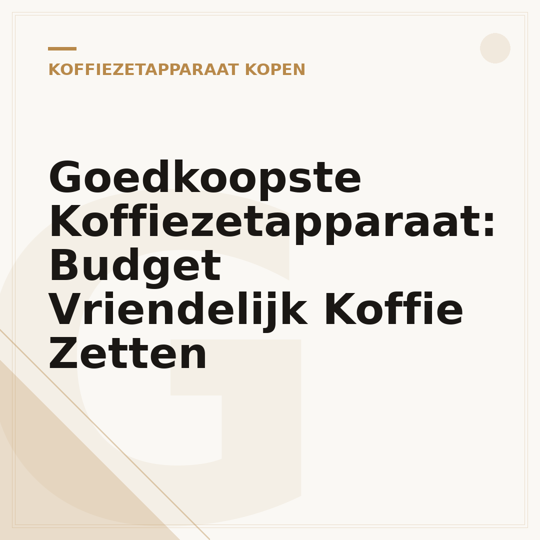 Goedkoopste Koffiezetapparaat: Budget Vriendelijk Koffie Zetten