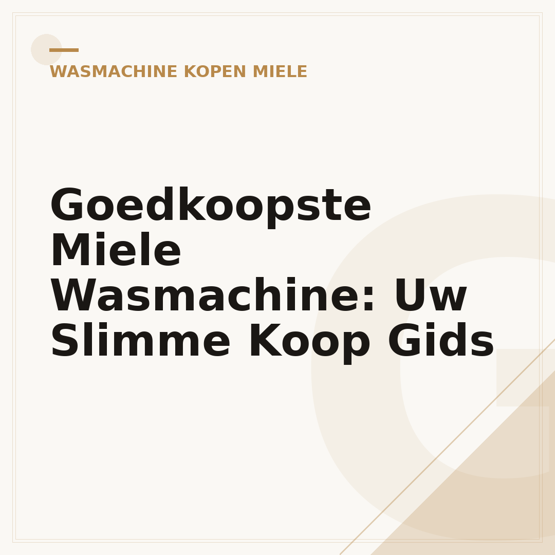 Goedkoopste Miele Wasmachine: Uw Slimme Koop Gids