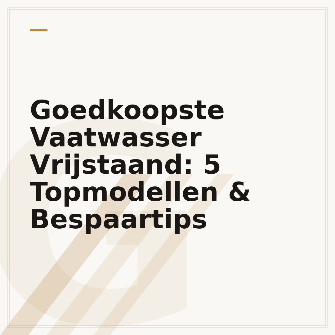 Goedkoopste Vaatwasser Vrijstaand: 5 Topmodellen & Bespaartips