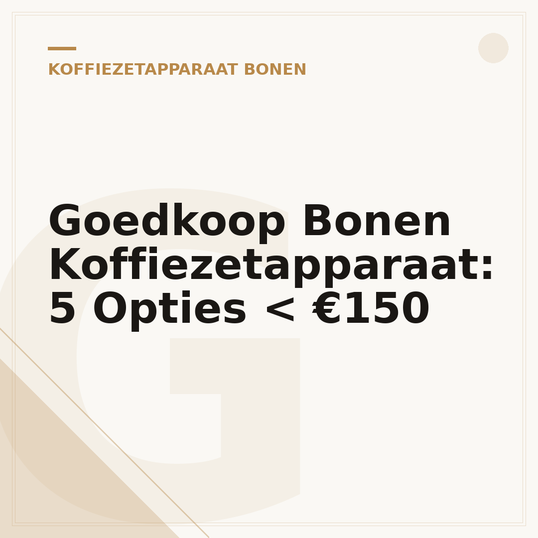 Goedkoop Bonen Koffiezetapparaat: 5 Opties < €150