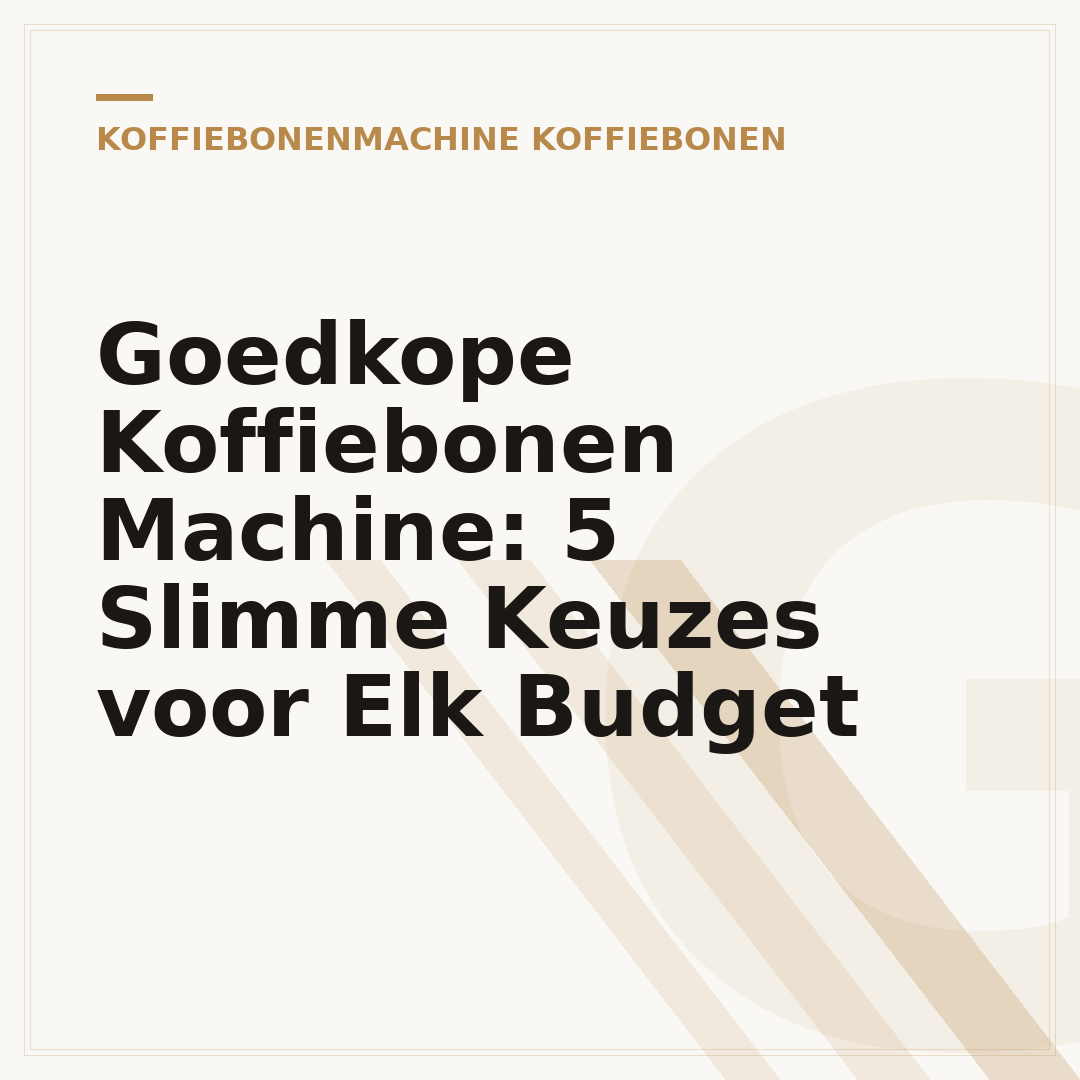 Goedkope Koffiebonen Machine: 5 Slimme Keuzes voor Elk Budget