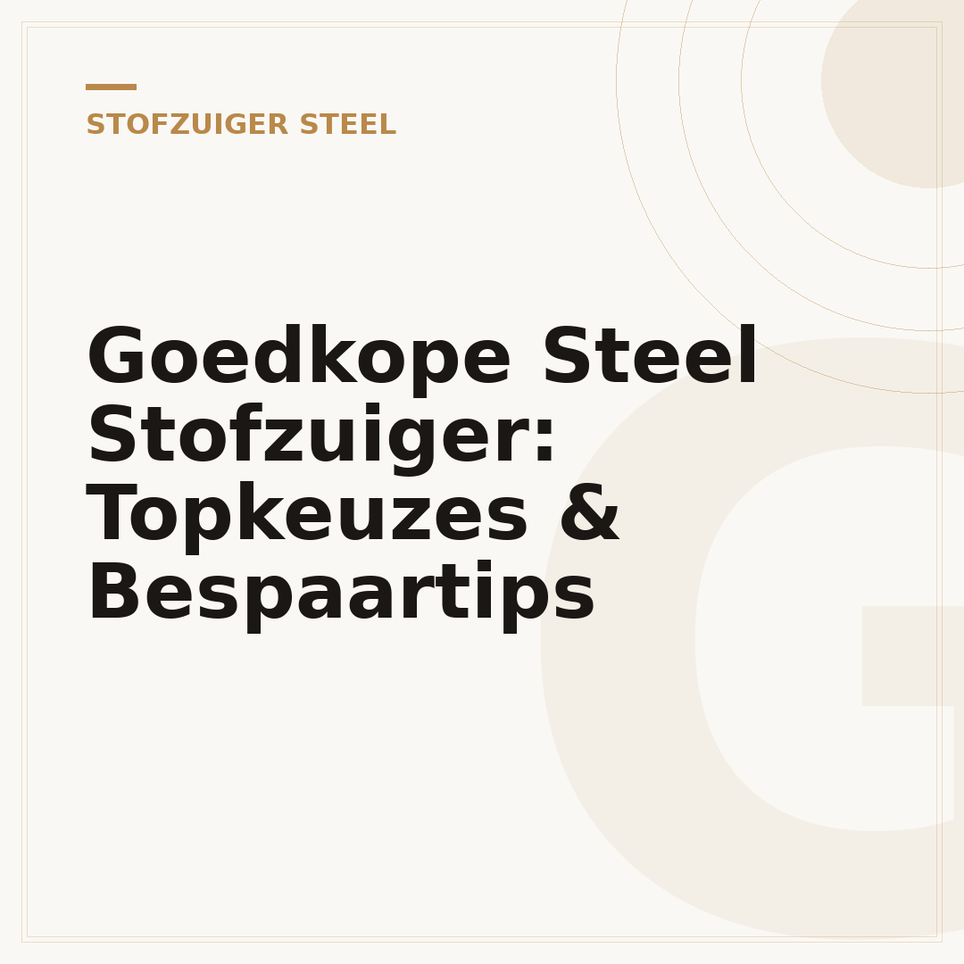 Goedkope Steel Stofzuiger: Topkeuzes & Bespaartips