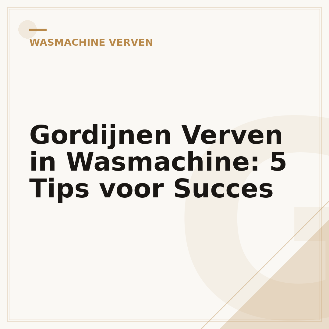 Gordijnen Verven in Wasmachine: 5 Tips voor Succes