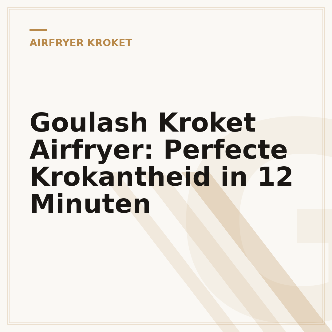 Goulash Kroket Airfryer: Perfecte Krokantheid in 12 Minuten