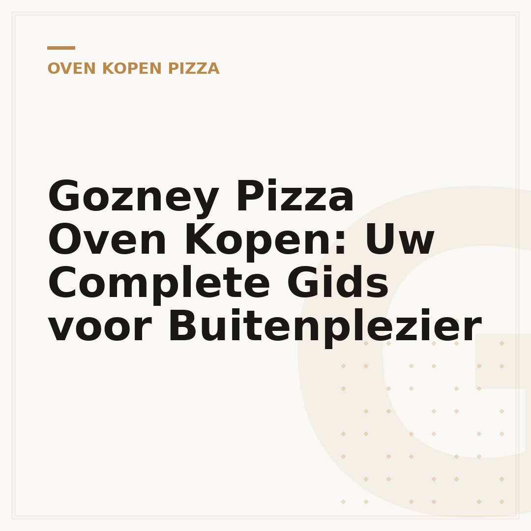 Gozney Pizza Oven Kopen: Uw Complete Gids voor Buitenplezier