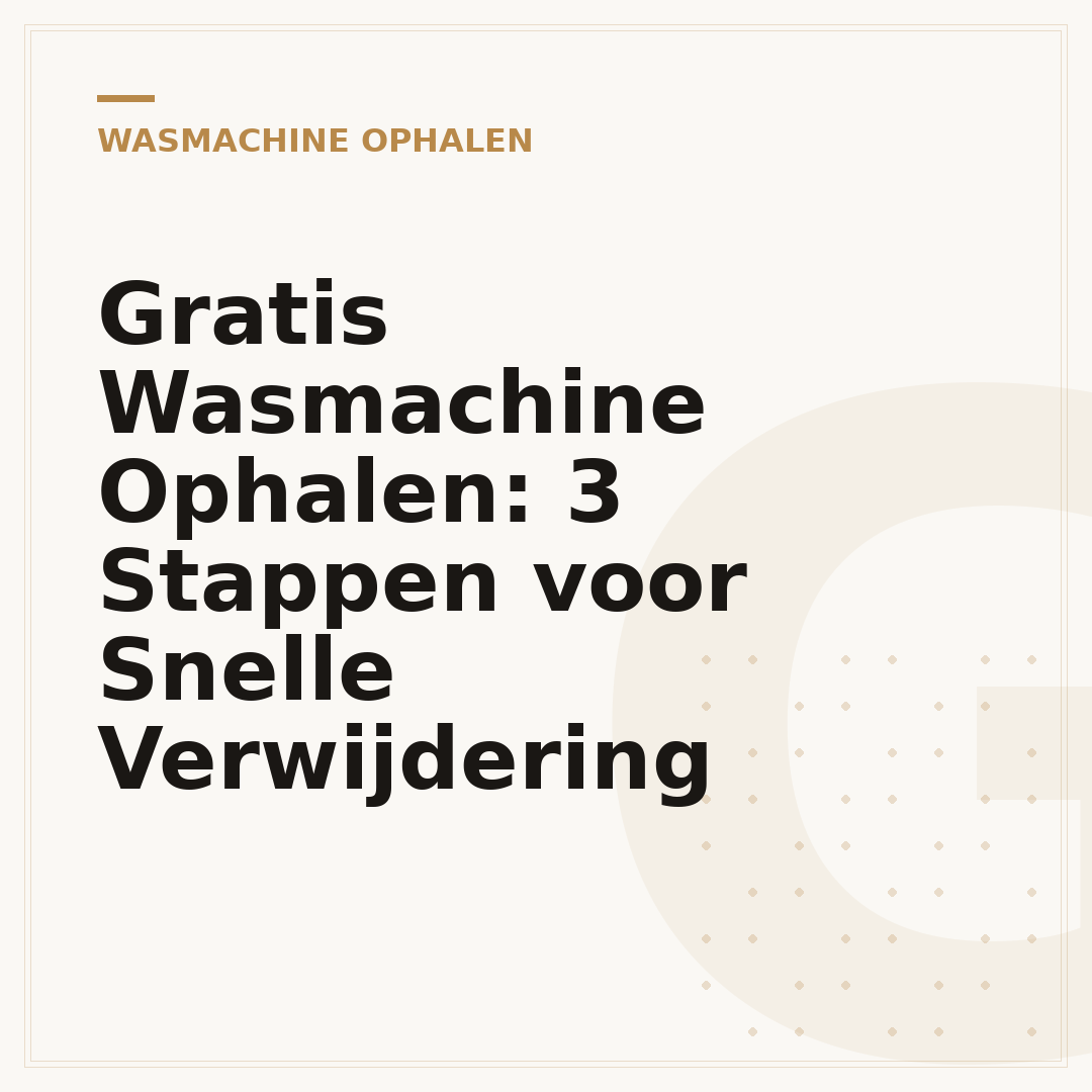 Gratis Wasmachine Ophalen: 3 Stappen voor Snelle Verwijdering