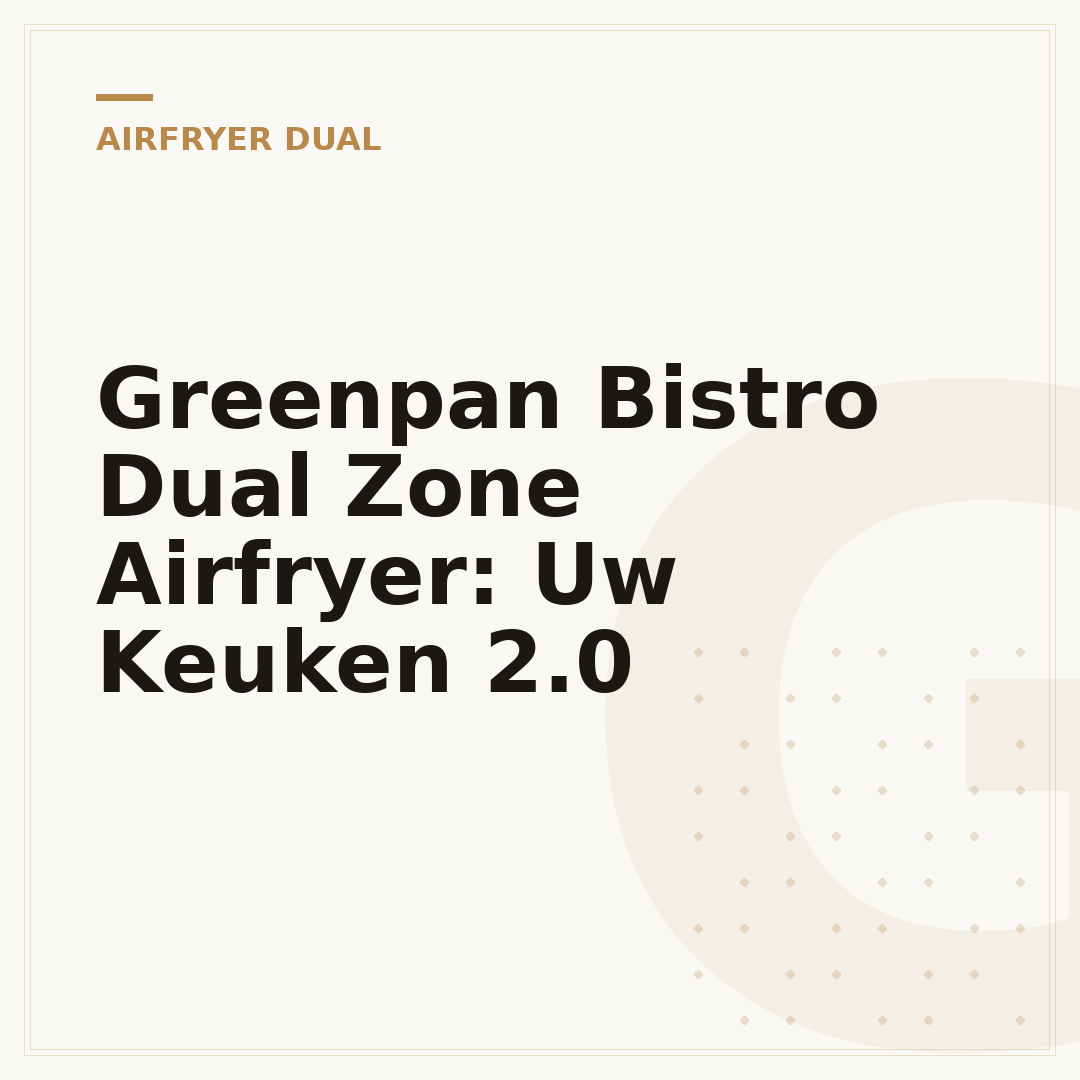 Greenpan Bistro Dual Zone Airfryer: Uw Keuken 2.0
