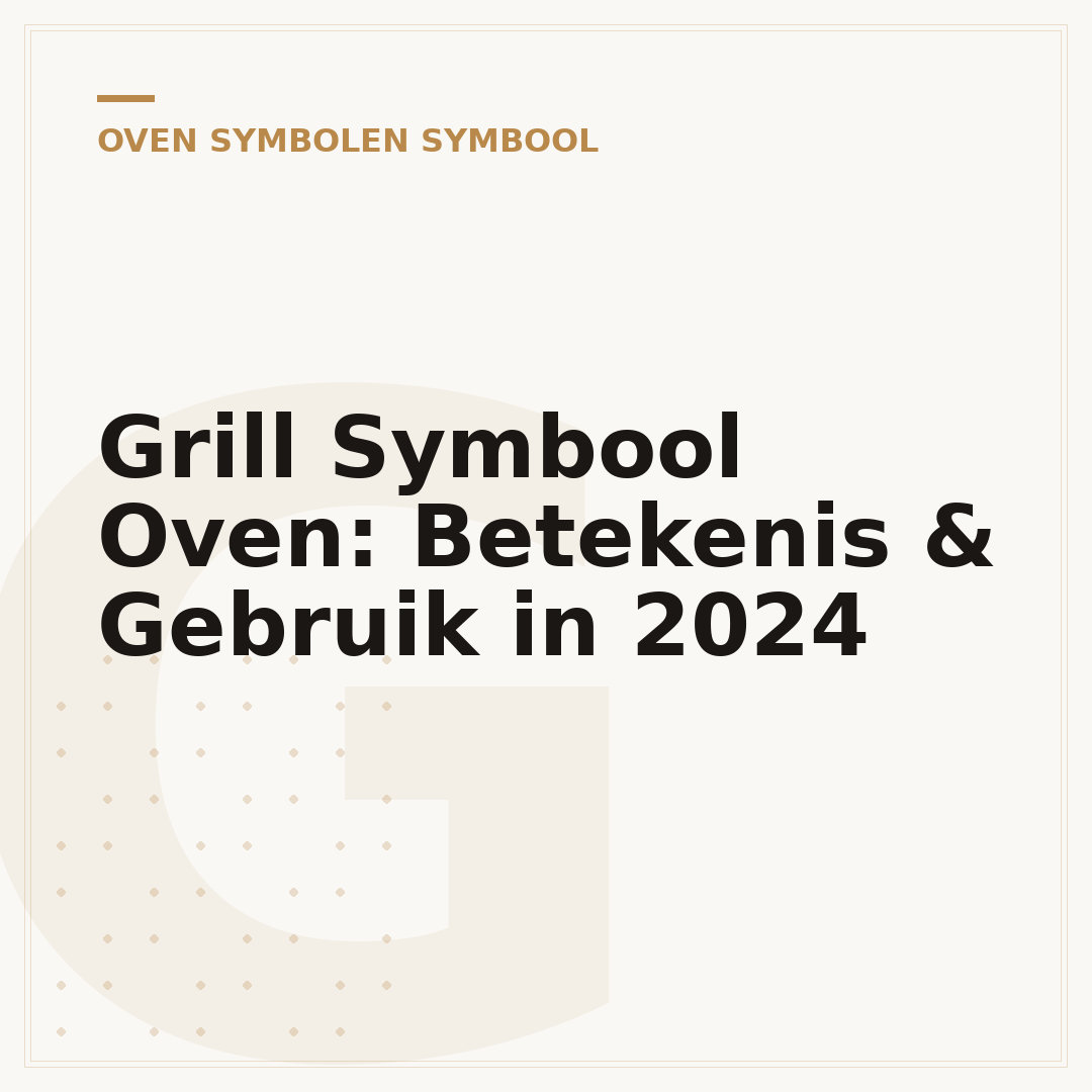 Grill Symbool Oven: Betekenis & Gebruik in 2024