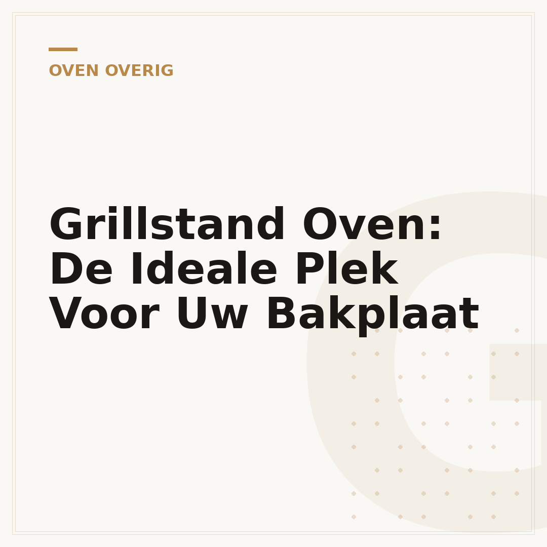Grillstand Oven: De Ideale Plek Voor Uw Bakplaat