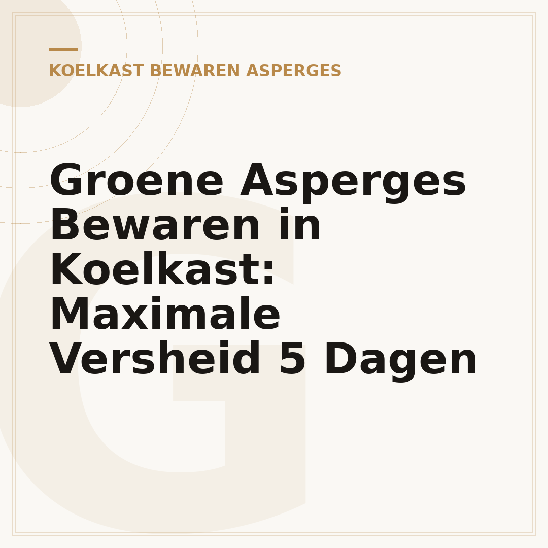 Groene Asperges Bewaren in Koelkast: Maximale Versheid 5 Dagen