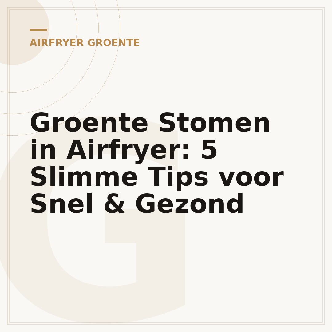Groente Stomen in Airfryer: 5 Slimme Tips voor Snel & Gezond